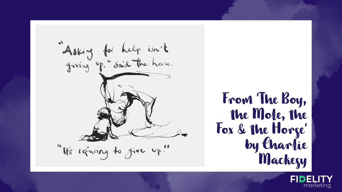wearefidelityms's tweet photo. Sometimes it's scary or embarrassing asking for help but talking &amp; collaboration has been the most refreshing change in our business &amp; it’s illustrated perfectly by this quote from the inspirational book by Charlie Mackesy ‘The Boy, the Mole, the Fox &amp; the Horse’ #askforhelp https://t.co/uElbewiVfr