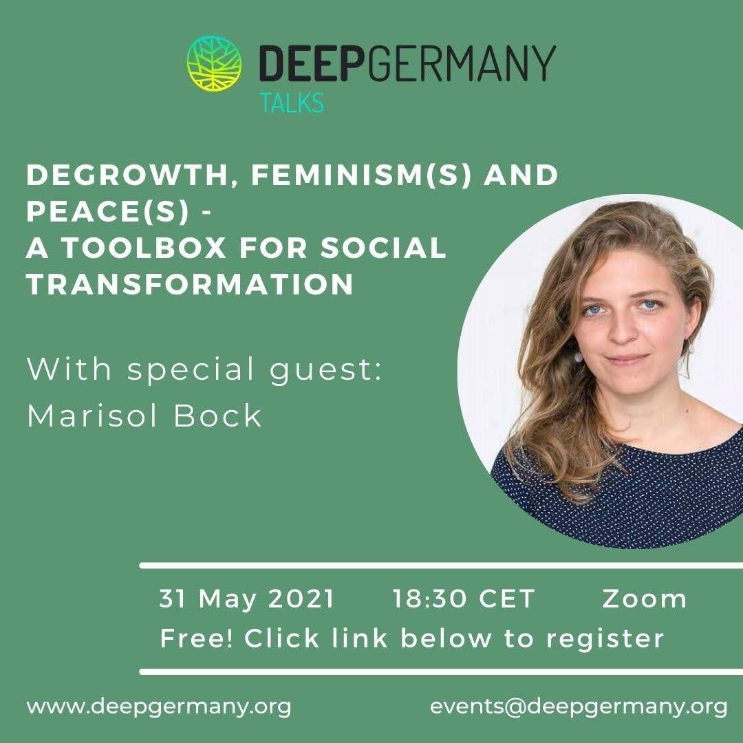 deep_germany's tweet photo. We are looking forward to our next DEEP Talk with special guest Marisol Bock. 

"DEGROWTH, FEMINISM(S) AND PEACE(S) - A TOOLBOX FOR SOCIAL TRANSFORMATION"

When: Monday, 31 May '21, 18:30 CET. 

Where: Zoom - click the link to register!
https://t.co/aOAQSUkjpC

#Peace
#degrowth https://t.co/FdKrktwhO8