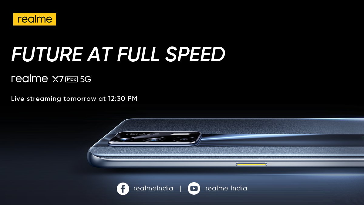 realmeIndia's tweet photo. It's almost time, get ready to achieve Max 5G Speed!

Launching #realmeX7Max5G with India’s First MediaTek Dimensity 1200 5G Processor at 12:30 PM, tomorrow on our official channels. 

#FutureAtFullSpeed

Watch the launch livestream here: https://t.co/CPR0kMS7aN https://t.co/yd51AKMt5G