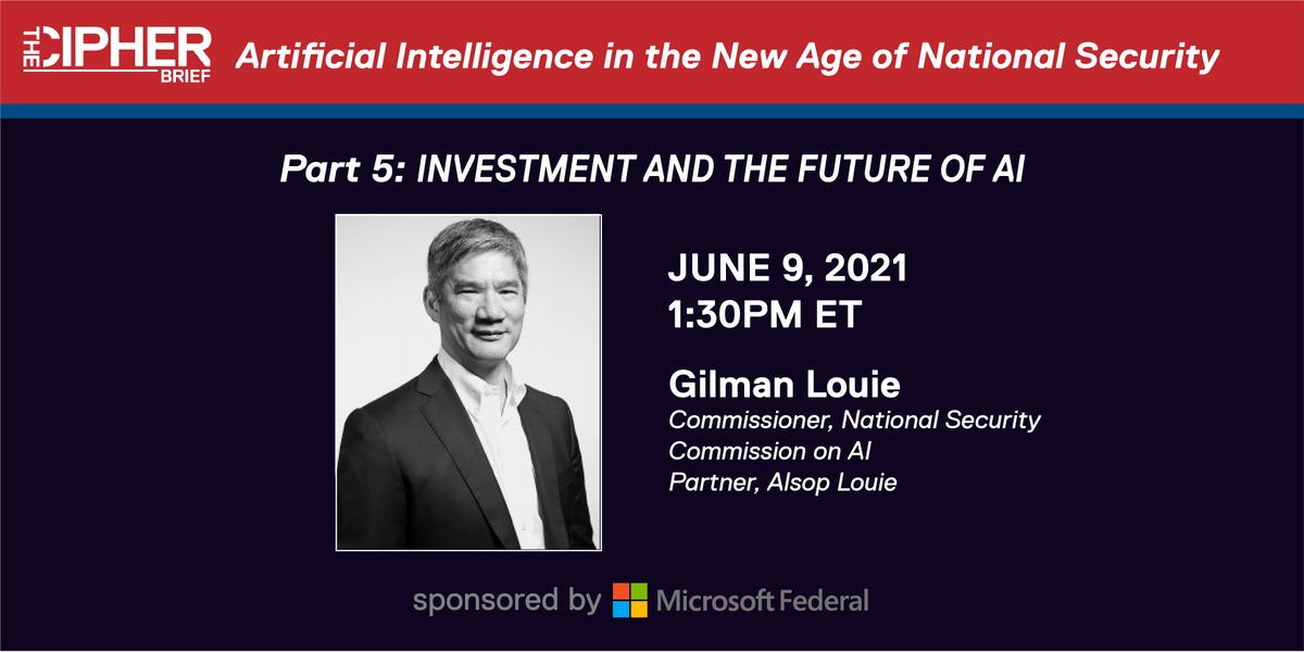thecipherbrief's tweet photo. Join us Wed, June 9 - #TCBExpert @gglouie who serves as @AiCommission member and Partner at @alsoplouie discusses #investment in #artificial_intelligence and the impact on #nationalsecurity. Registration is open to all thanks to sponsor @Microsoft_Gov. https://t.co/RfCEbCjc05 https://t.co/yQhmnQOVGr