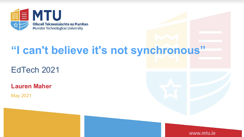MTU_TEL_Team's tweet photo. Last but by no means least to take to the virtual #edtechIE21 stage from our own department is our very own @Laurenmaher11 with her talk "I can't believe it's not synchronous"
@MTU_ie #H5P #asynchronous https://t.co/AzvnZpmxvg