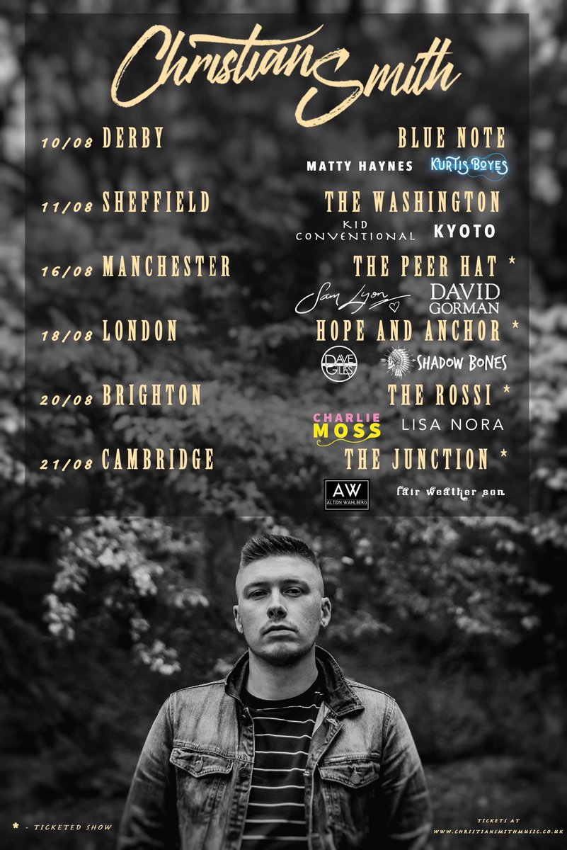 Christian Smith & The Heretics (@csmithmusicuk) on Twitter photo SUMMER TOUR SUPPORTS!
Derby - <a href="/MattyHaynes/">Matty Haynes</a> & Kurtis Boyes
Sheffield - @KidConventional & @musicbykyoto
Manchester - <a href="/SamLyonMusic/">Sam Lyon</a> & @davidgormanuk
London - <a href="/davejgiles/">Dave Giles</a> & @shadowbonesmusic
Brighton - @_charliemoss & <a href="/lisanoramusic/">Lisa Nora 🔮</a>
Cambridge - @AltonWahlberg & @fairweatherson SUMMER TOUR SUPPORTS!
Derby - <a href="/MattyHaynes/">Matty Haynes</a> & Kurtis Boyes
Sheffield - @KidConventional & @musicbykyoto
Manchester - <a href="/SamLyonMusic/">Sam Lyon</a> & @davidgormanuk
London - <a href="/davejgiles/">Dave Giles</a> & @shadowbonesmusic
Brighton - @_charliemoss & <a href="/lisanoramusic/">Lisa Nora 🔮</a>
Cambridge - @AltonWahlberg & @fairweatherson