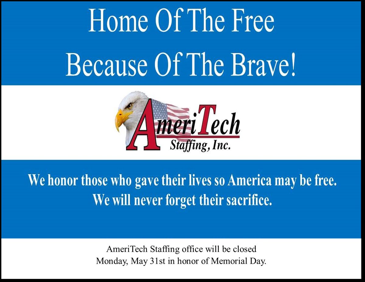 AmeriTech_Staff's tweet photo. AmeriTech Staffing will be closed Monday, May 31st in honor of Memorial Day.  #memorialday #homeofthefree #america #ameritech_staffng https://t.co/7A7KOl1zJv