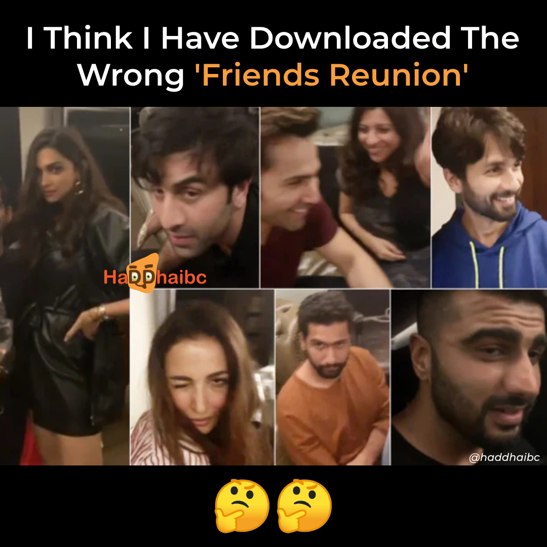 haddhaibc1's tweet photo. Wrong #FREINDSREUNION??
#haddhaibc #haddhaibcmemes #bollywood #bollywoodmemes #KaranJohar #DRUGS #ranbirkapoor #DeepikaPadukone #ShahidKapoor #ArjunKapoor #VickyKaushal #MalaikaArora #VarunDhawan #ZoyaAkhtar #Bollywoodparties https://t.co/ecBVl64DS3