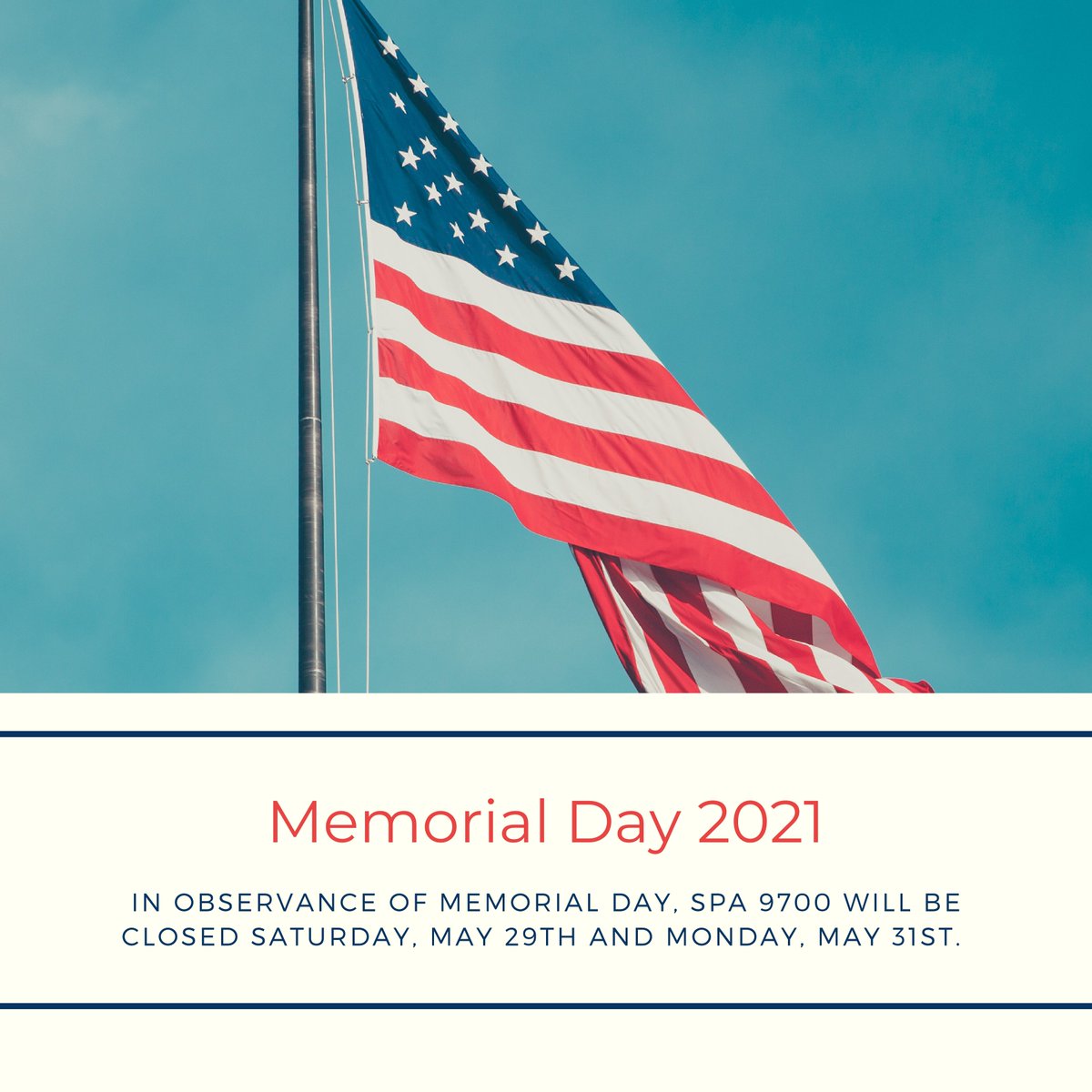 In observance of Memorial Day, Spa 9700 will be closed Saturday, May 29th and Monday, May 31st. We remember the sacrifice and courage of those who never made it home.