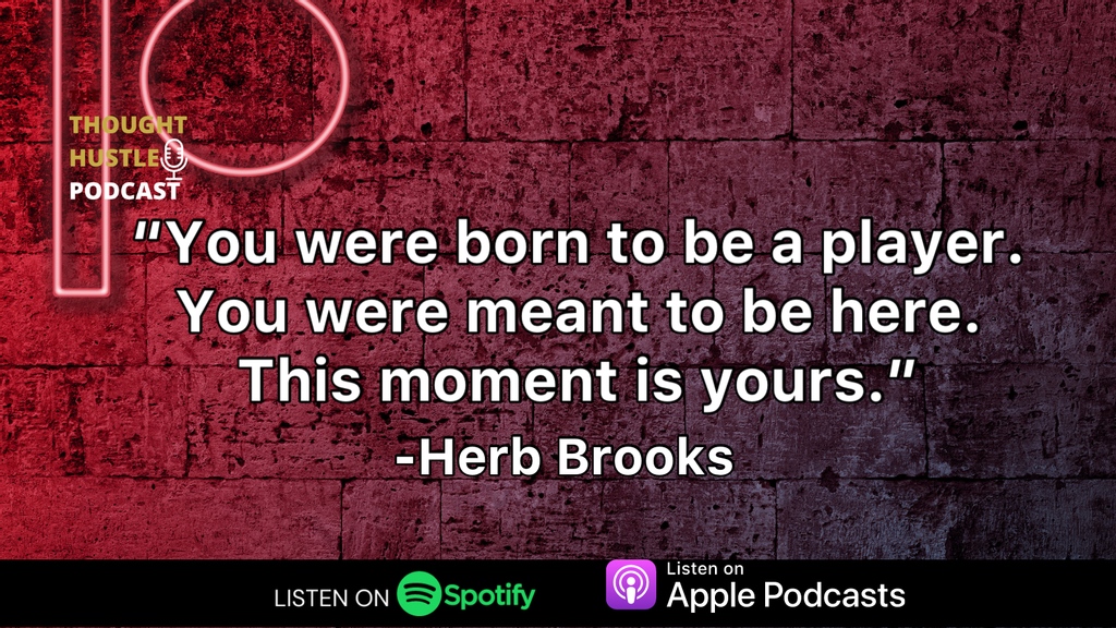 Thought_Hustle's tweet photo. "You were born to be a player. You were meant to be here. This moment is yours." -Herb Brooks
#gettingahead
#movenow
#motivationalpodcasts
#inspirational
#startup
#startnow
#doitnow
#encouragement
#postivity
#babysteps
#thoughthustle https://t.co/GW9AabIsYd