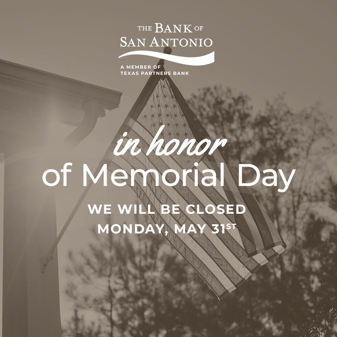 The Bank of San Antonio, The Bank of San Antonio Insurance Group, and Aspireon Wealth Advisors offices will reopen Tuesday, June 1st.