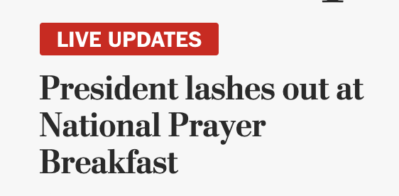 Headline saying "Live Updates: President lashes out at National Prayer Breakfast"