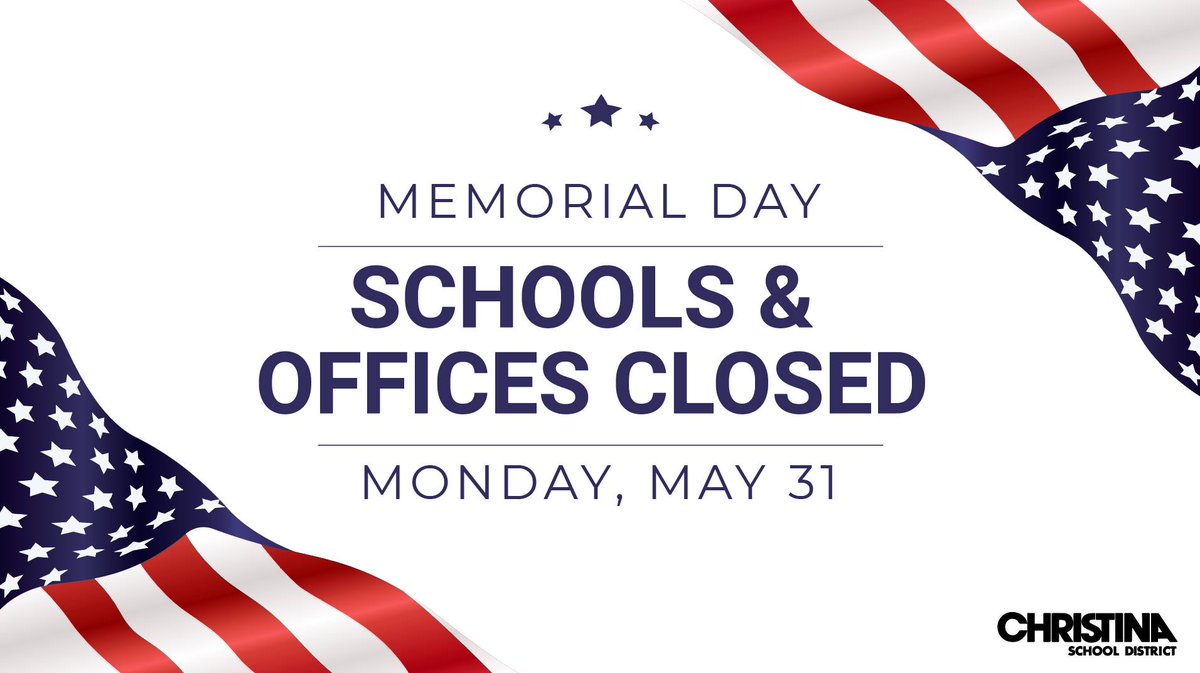 ChristinaK12's tweet photo. Reminder: Christina School District schools &amp; offices will be closed Monday, May 31 in observance of Memorial Day. Have a safe and meaningful Memorial Day weekend. https://t.co/C1jAJdxV9Z