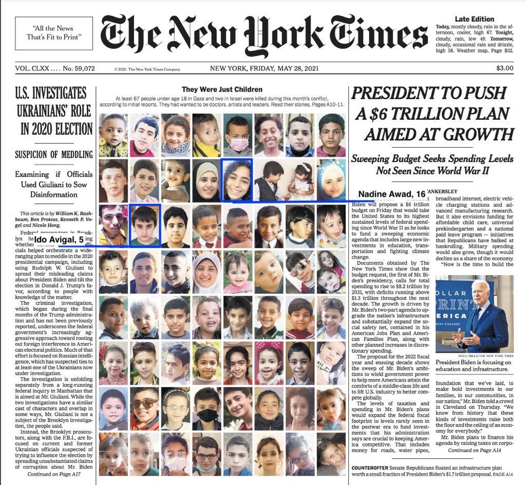4noura's tweet photo. It shouldn’t be such a big deal, but it is. The @nytimes prints faces of 67 Palestinian children killed by Israeli aerial missiles &amp; tank projectiles (paid for by US taxpayers). This is the cost of Israeli impunity. This is a fraction of Palestinian pain &amp; loss. #NoHate https://t.co/8FdygM2kvn