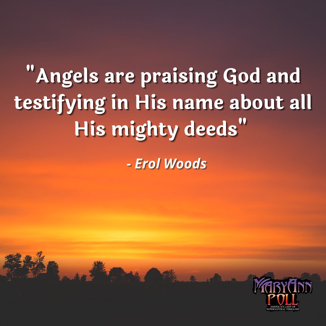 Angels are praising God and testifying in his name about all his mighty deeds. - Erol Woods?

👉Learn more: bit.ly/39stKiU

#MaryAnnPollBooks #authormasterminds #readingtime #readersandwritersbookclub  #thrillers  #Supernaturalthrillers  #Paranormalbooks
