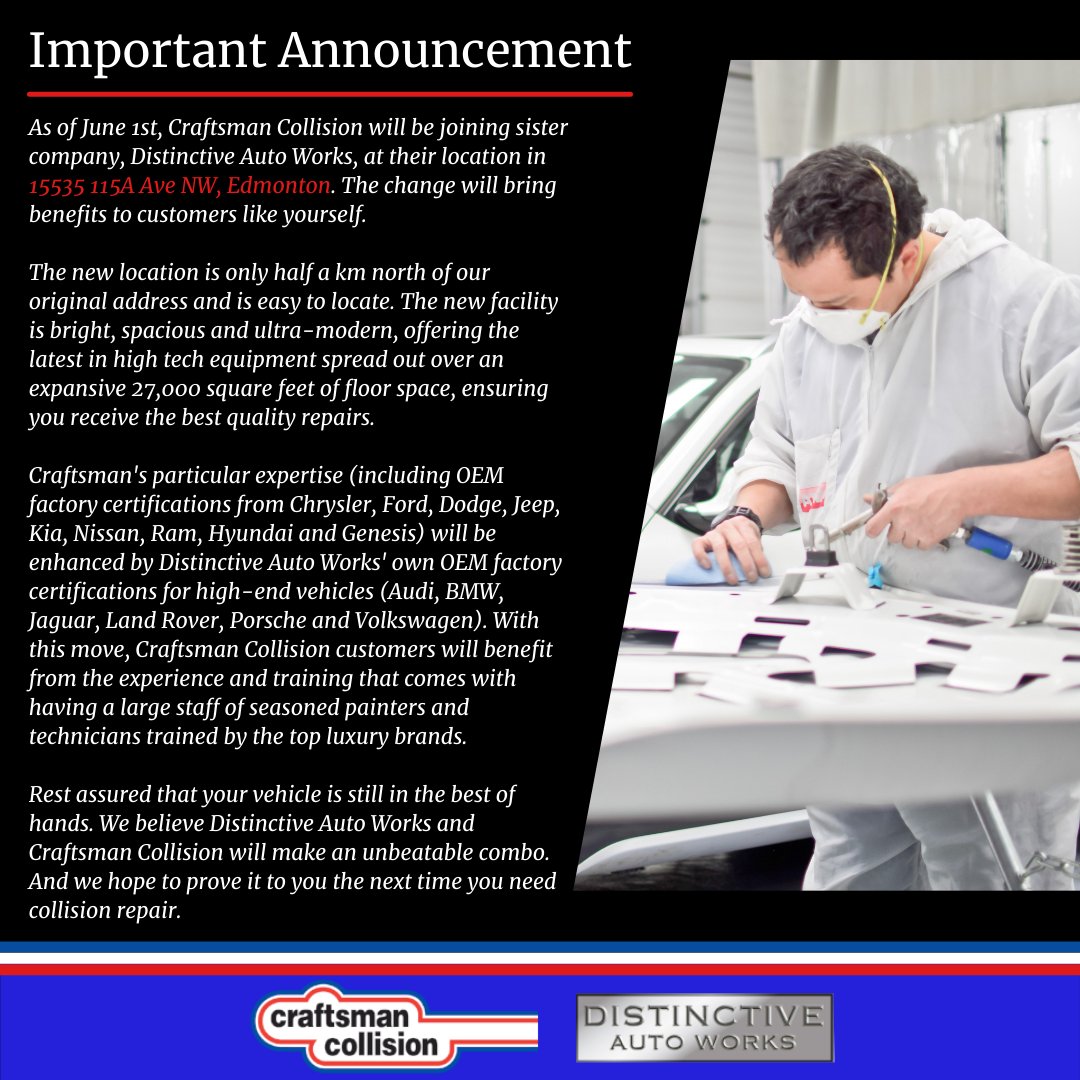 Important update:

As of June 1st, Craftsman Collision will be joining sister company, Distinctive Auto Works, at their location in 15535 115A Ave NW, Edmonton. 

See post for more info

#craftsmancollision #companyupdate #collisionrepair #collisionnews #automotiveindustry #cars