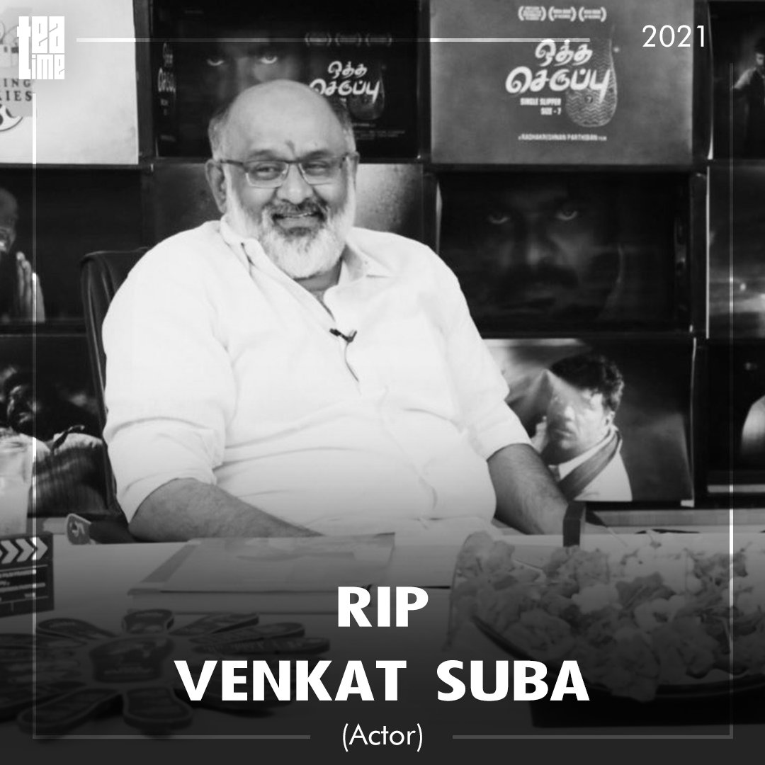 teatimecinema's tweet photo. Actor, producer and cinema critic #venkatsuba passed away due to #covid19
#stayhome #staystrong #staysafe #corona #covid #covidindia #TeaTime #TeaTimeCinema https://t.co/gyBrpxgbmv