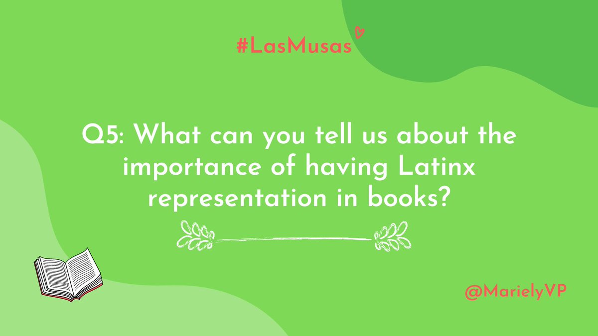 Q5: What can you tell us about the importance of having Latinx representation in books? 📚 #LasMusas