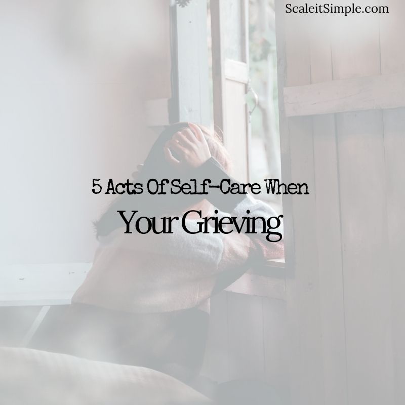 5 Acts Of Self-Care When Your Grieving – When you are grieving time is the only way to truly heal you. However these self care activities can help you through your grief. scaleitsimple.com/2021/02/18/5-a…