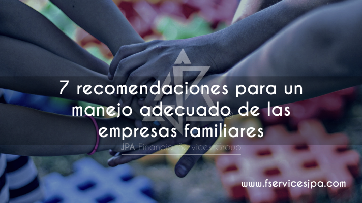 7 Recomendaciones Para Un Manejo Adecuado De Las Empresas Familiares
Leer mas: fservicesjpa.com/7-recomendacio…