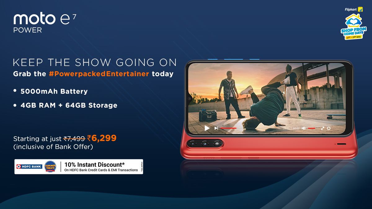motorolaindia's tweet photo. It's the last day to bring your binge-watching plans into fruition with #motoe7power's 5000mAh Battery & more. Get the #PowerpackedEntertainer starting at just ₹6,299 using HDFC bank credit cards & EMI transactions in @Flipkart's #ShopFromHomeDays sale. https://t.co/4cEYHdYRft https://t.co/vhv7TzsGPM