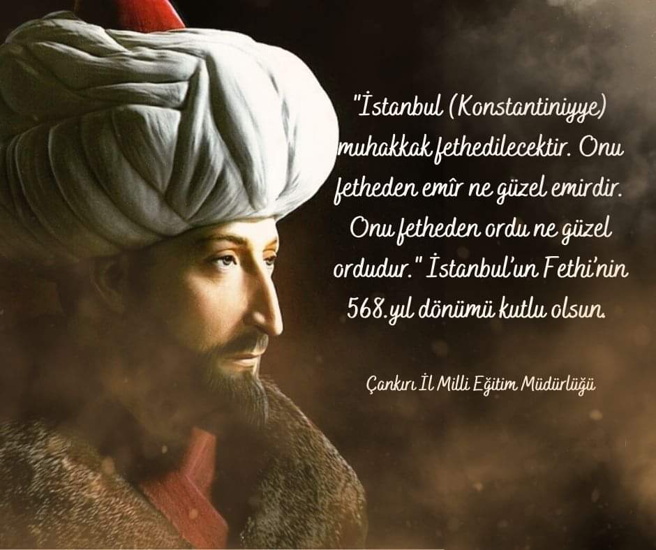 MemCankiri's tweet photo. "İstanbul (Konstantiniyye) muhakkak fethedilecektir. Onu fetheden emîr ne güzel emirdir. Onu fetheden ordu ne güzel ordudur." İstanbul’un Fethi’nin 568.yıl dönümü kutlu olsun. https://t.co/fvXYIDCGoS