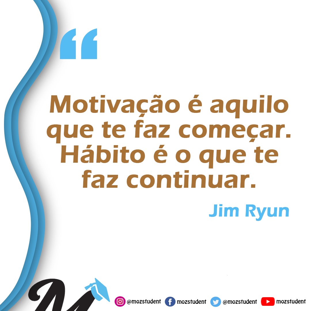 MozStudent's tweet photo. Motivação é aquilo que te faz começar. Hábito é o que te faz continuar. (Jim Ryun) https://t.co/kJy5ZV28Ek