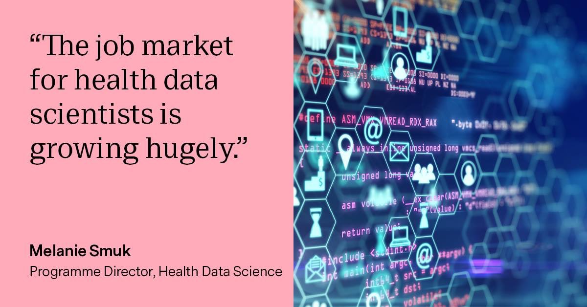 Melanie Smuk, Programme Director, Health Data Science: “The job market for health data scientists is growing hugely.”