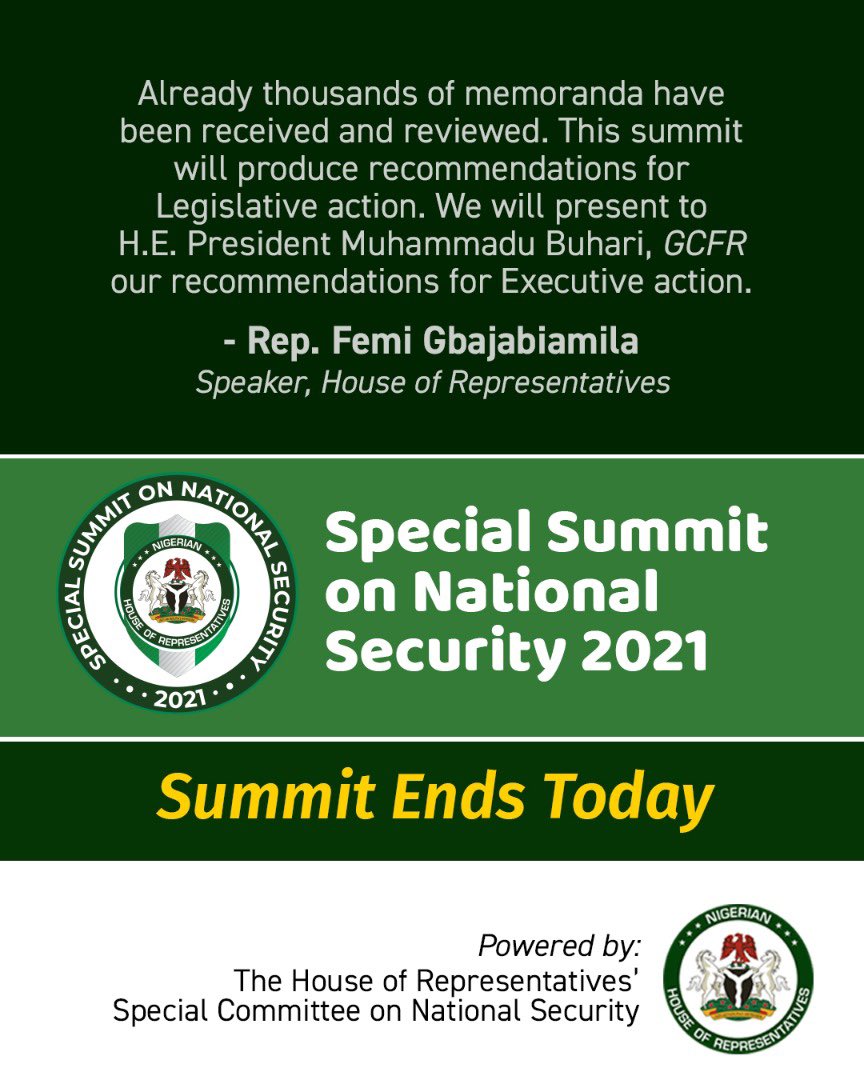 Speaker of the House of Representatives (@speakergbaja) on Twitter photo The #RepsSecuritySummit ends today.
Already, thousands of memoranda have been received and reviewed.
This summit will produce recommendations for legislative action.
We will present to President <a href="/MBuhari/">Muhammadu Buhari</a> our recommendations for executive action.
#PracticalSecuritySolutions The #RepsSecuritySummit ends today.
Already, thousands of memoranda have been received and reviewed.
This summit will produce recommendations for legislative action.
We will present to President <a href="/MBuhari/">Muhammadu Buhari</a> our recommendations for executive action.
#PracticalSecuritySolutions