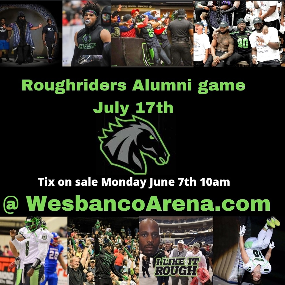 Roughriders Alumni game saturday July 17th 7pm at Wesbanco Arena .
Tix go on sale Monday June 7th at 10am at WesbancoArena.com 
Limited tix available, get them before they sell out ! 
#Ridermafia
