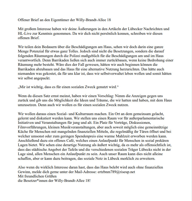 ***Offener Brief an den Eigentümer der Willy-Brandt-Allee 18***
"Wir haben einen Vorschlag: Nimm die Anzeigen gegen uns zurück und gib uns die Möglichkeit, das Haus für einen sozialen Zweck zu nutzen." #Lübeck #besetzen