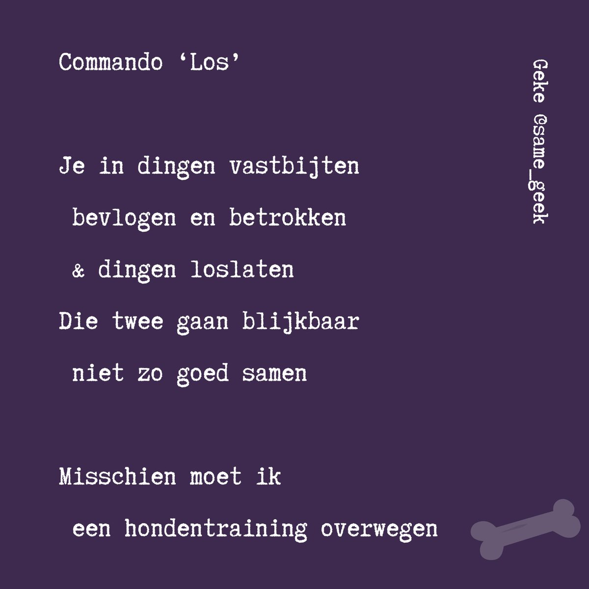 same_geek's tweet photo. Commando ‘Los’ 🦴 

#vastbijten #passie #bevlogen #betrokken #loslaten #loslatenismoeilijk #letitgo #commando #los #hondentraining #wantdierenzijnpreciesalsmensen #leerpuntje #karakter #persoonlijkheid #persoonlijkeontwikkeling #schrijfsel https://t.co/XsOlyrDn0K