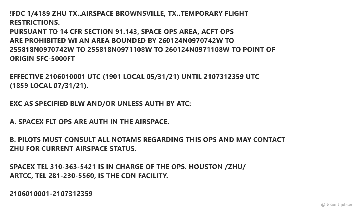 NotamUpdates's tweet photo. (1/4189) Space NOTAM/TFR for Brownsville, Texas, USA (Ground to 5000Ft or 1.5km)
Referencing a SpaceX Starship launch vehicle
#NOTAM #SpaceX #Starship #PreflightTesting
Valid from 01 Jun 2021 to 31 Jul 2021 (Window of 61 days)
More https://t.co/89zUOdz5Fl https://t.co/175YC7PXf9