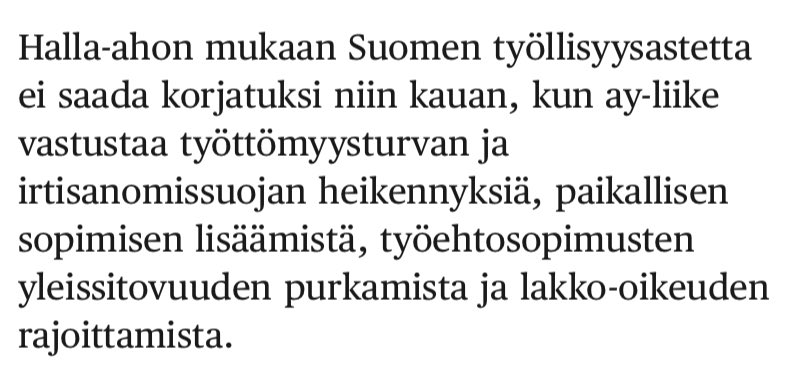 Tulihan se sieltä. Halla-aho on valmis repimään kaiken työntekijän suojasta rikki, kunhan maahanmuuttoa voidaan rajoittaa. Tämä ”työllisyysasteen korjaus” tarkoittaa Suomen työmarkkinoiden epävakautta, ostovoiman romahtamista ja epävarmuuden lisäämistä. PS: Suomi taaksepäin.