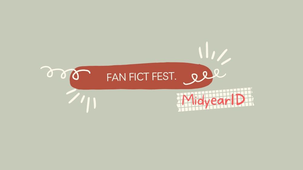 MidyearID's tweet photo. Midyear Fan Fict Fest.

—Saturday, 29 May 2021 : 𝐎𝐏𝐄𝐍. https://t.co/o9Nqhmh6Li