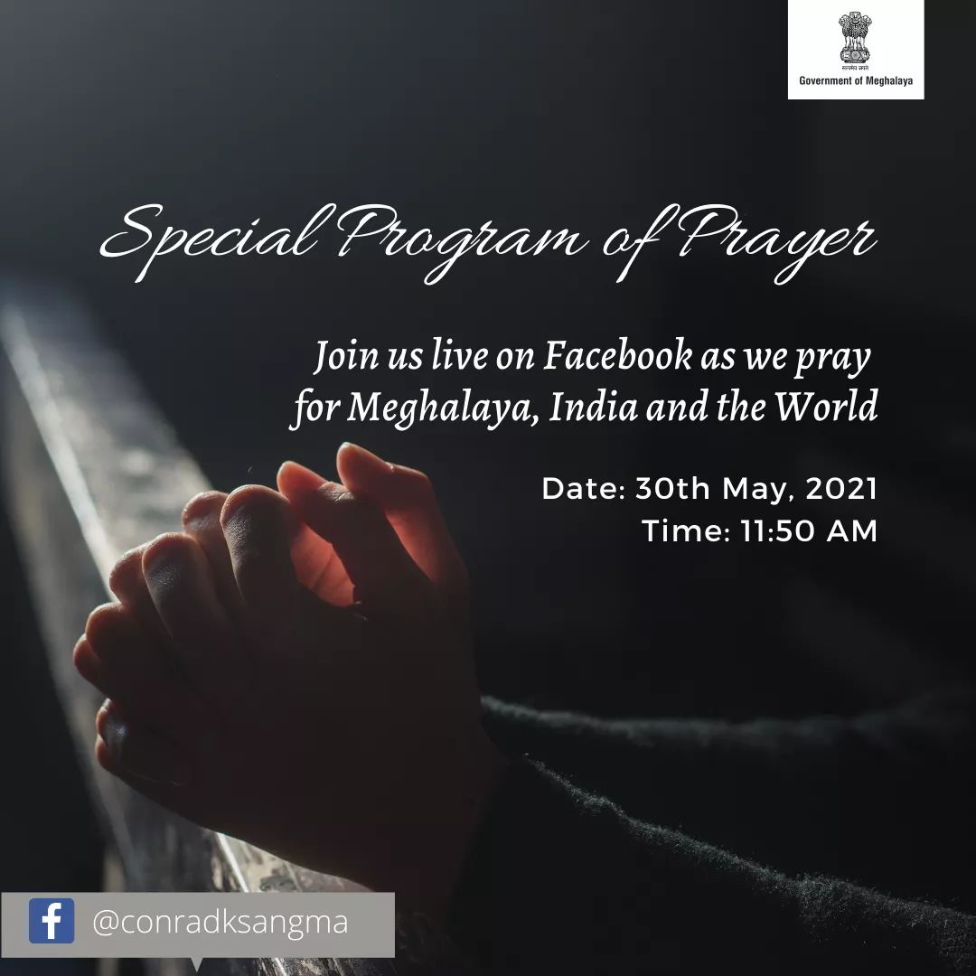 The National President invites you to join  in a 'Special Program of Prayer' as we come together to Pray for Meghalaya, India and the World. 
The programme will be graced by different faith leaders and will be broadcast LIVE here, on my page. Join us at 11:50 AM tomorrow.