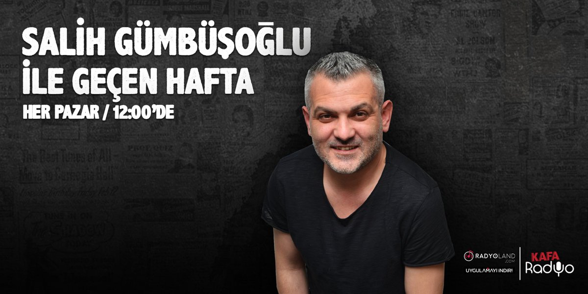 Salih Gümbüşoğlu ile ''Geçen Hafta'' her pazar 12:00’de Kafa Radyo’da.

#KafaRadyo <a href="/radyoland/">Radyoland</a> #Salihlegeçenhafta