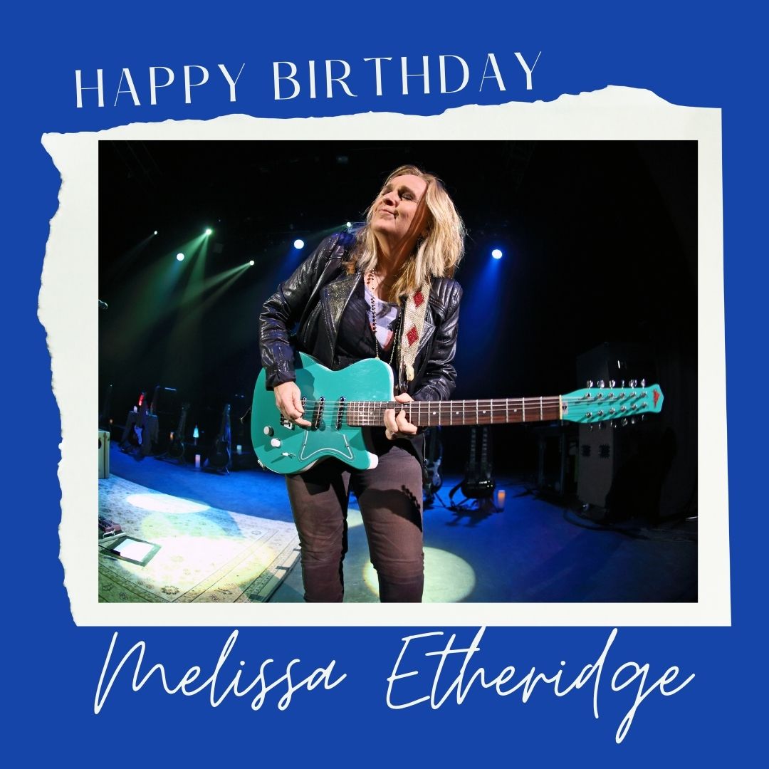 Happy Birthday  Melissa Etheridge, Laverne Cox and Riley Keough.  