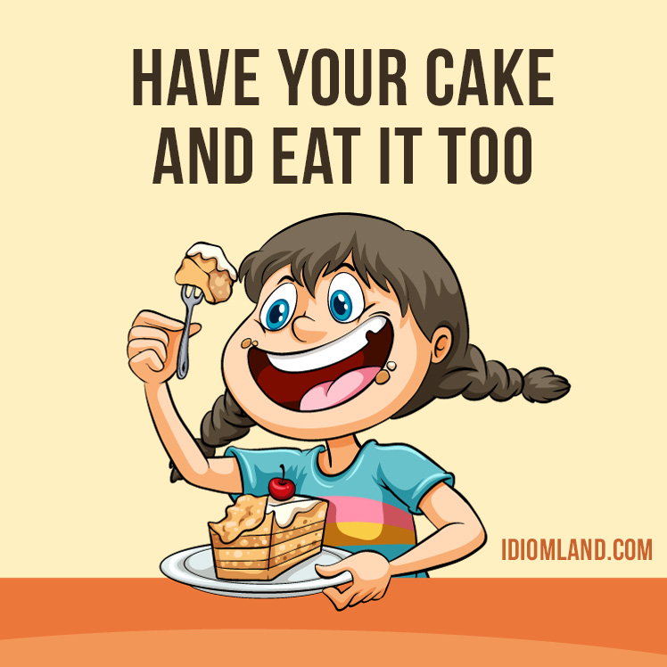 Hi there! Our #idiom of the day is “Have your cake and eat it (too),” which means “to have or get two good things at the same time, especially things that are not usually possible to have together.” 😏🍰

#english #idioms #haveyourcakeandeatittoo