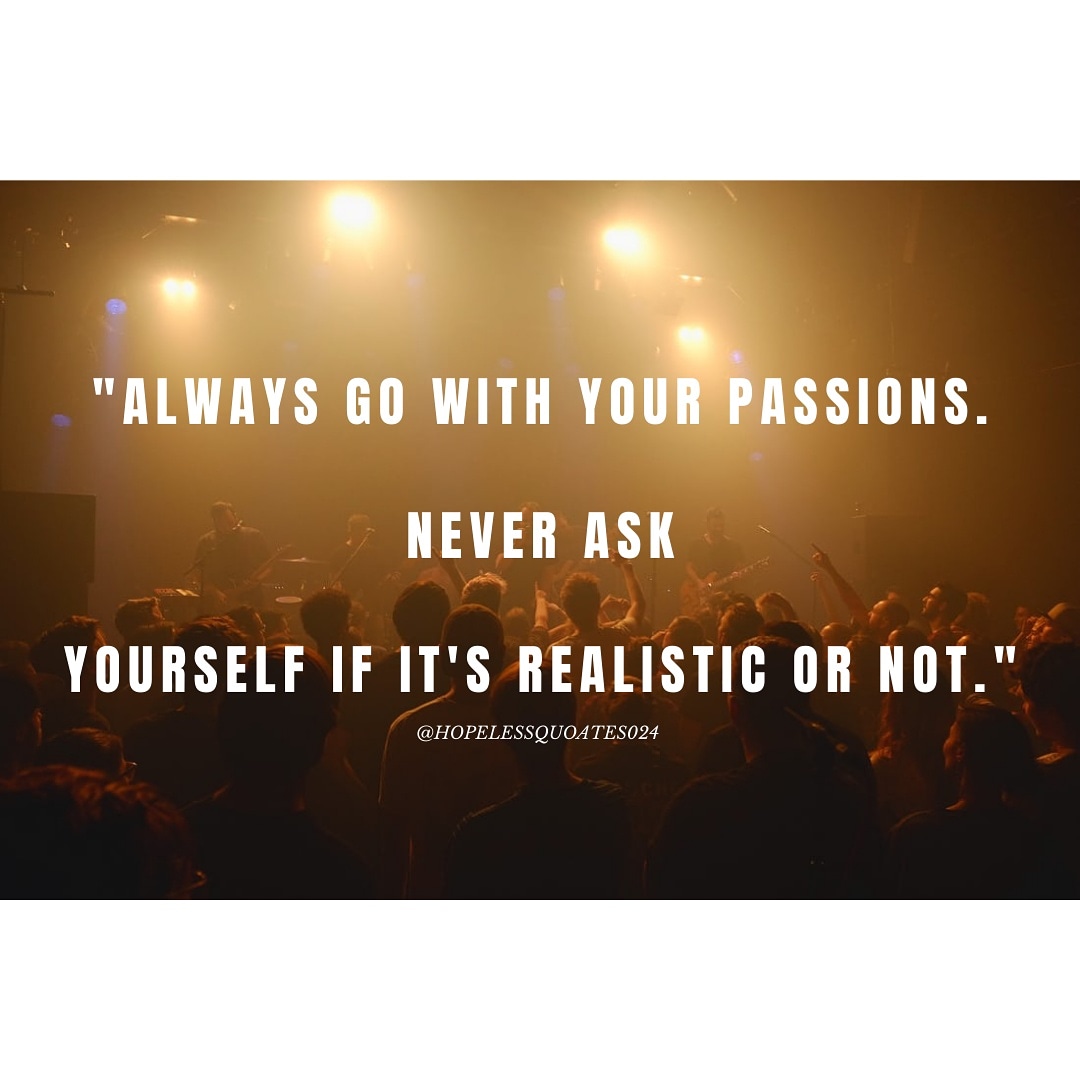 Hopelessquoate1's tweet photo. "Always go with your passion never ask yourself if it's realistic or not"
#quoteoftheday #hopelessquotes @Hopelessquoate1 https://t.co/a8NCnqilwG