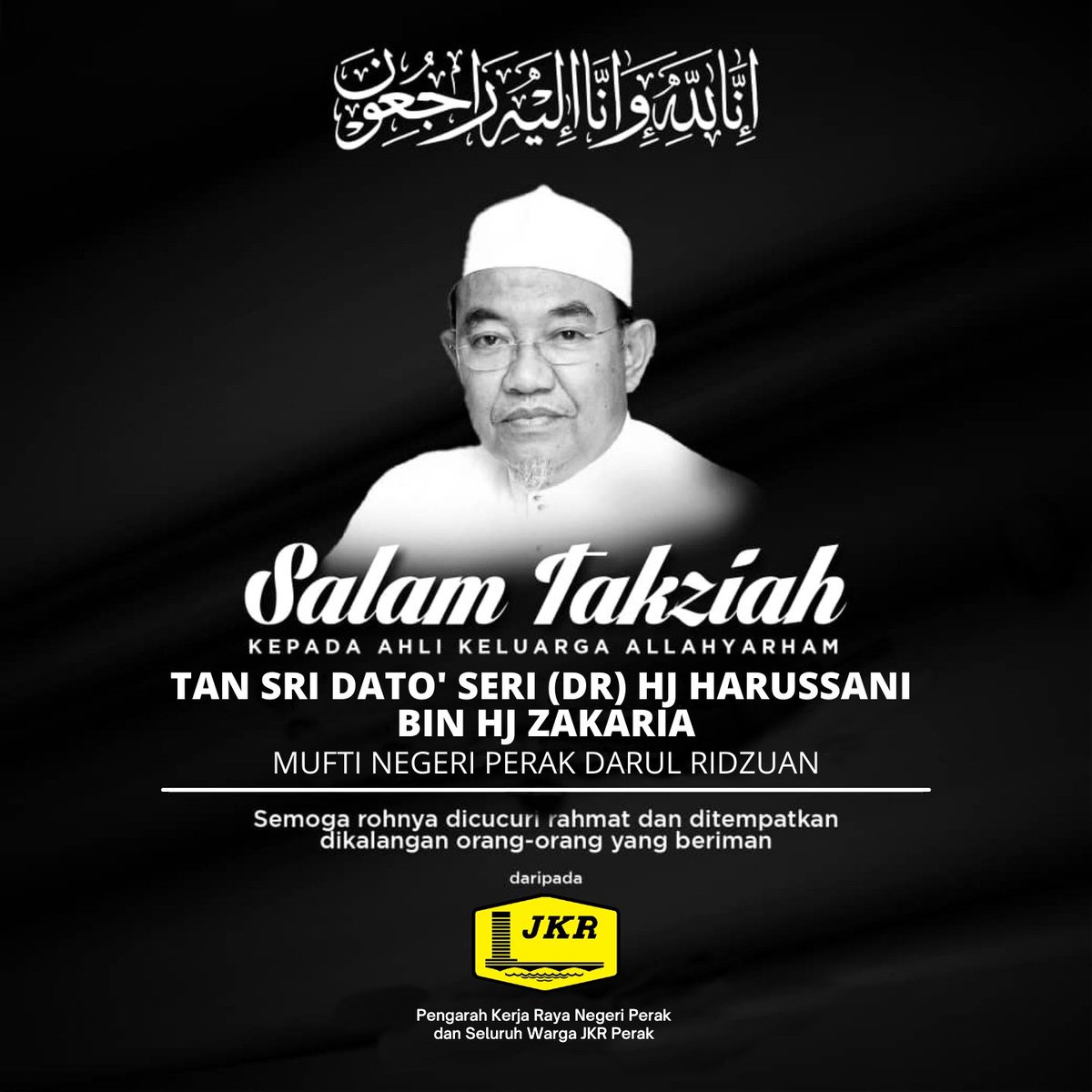 Salam Takziah Kepada Ahli Keluarga Allahyarham Tan Sri Dato' Seri (DR) Hj Harussani Bin Hj Zakaria Daripada Kami Seluruh Warga JKR Negeri Perak <a href="/JKRMalaysia/">JKR Malaysia</a> <a href="/NasriZulkipli/">zulkipli nasri</a>