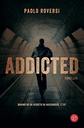 paoloroversi's tweet image. Un #thriller teso e avvincente che indaga nei meandri più reconditi della psiche umana e nei suoi lati oscuri e inconfessabili: le dipendenze.
#Addicted @SEMLibri 
Ognuno ha un segreto da nascondere, E tu?
#addiction #puglia #crime
 bit.ly/Addicted-thril…