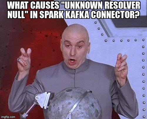 overflow_meme's tweet image. What causes &quot;unknown resolver null&quot; in Spark Kafka Connector? stackoverflow.com/questions/4718… #sparkstreaming #apachespark #apachekafka #java #sparksubmit