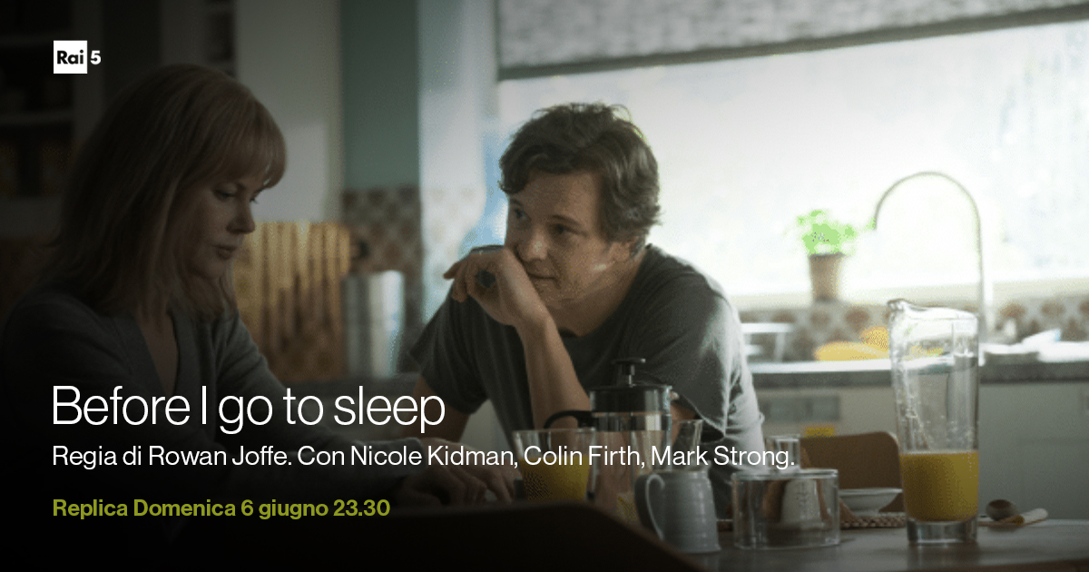 raicinque's tweet photo. Questa sera, domenica 6 giugno, in replica su #Rai5 alle 23.30 il film di #RowanJoffe, "Before I go to sleep". Con #NicoleKidman #ColinFirth #MarkStrong #AnneMarieDuff #JingLusi #DeanCharlesChapman https://t.co/tktkCEMvpJ