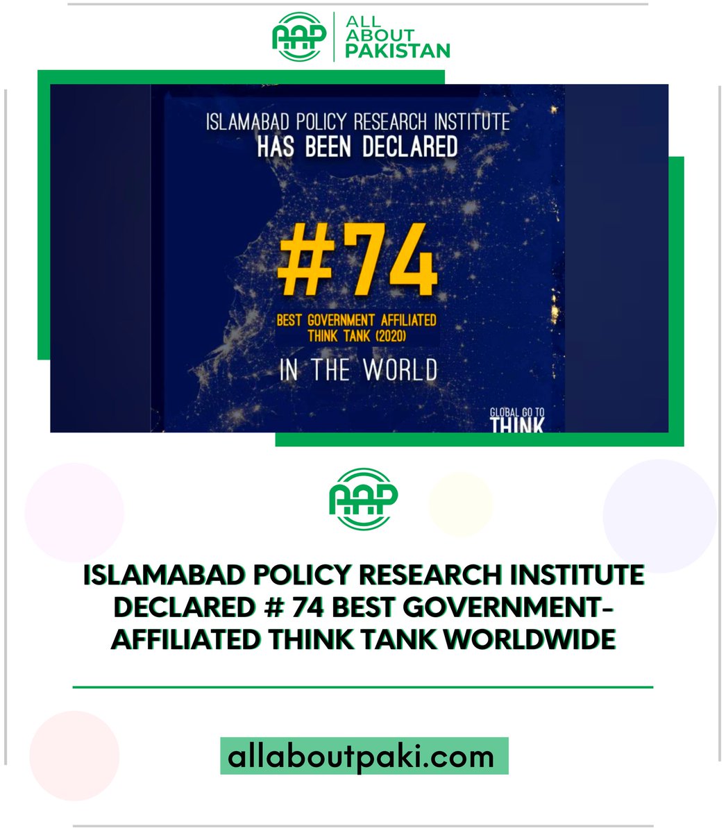 Aboutpakistan90's tweet photo. Islamabad Policy Research Institute Declared # 74 Best Government-Affiliated Think Tank Worldwide.
#AAPakistan #Pakistan #IIRI https://t.co/kCqwJwOlT3