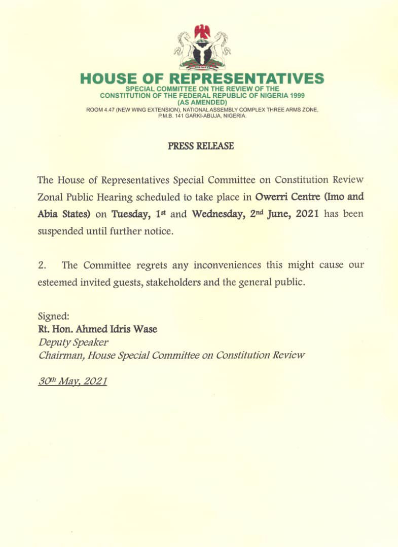 The @HouseNGR Special Committee on Constitution Review Zonal Public Hearing scheduled to take place in Owerri Centre (Imo and Abia) on Tues 1st & Wed 2nd, June, 2021 has been suspended until further notice. The Committee regrets any inconvenience this might have caused.