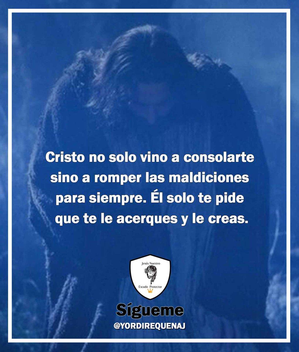 yordire02's tweet image. Cristo no solo vino a consolarte sino a romper las maldiciones para siempre, Él solo te pide que te le acerques y le creas. #NecesitasAJesus #DiosTeAma #YordiRequenaJ