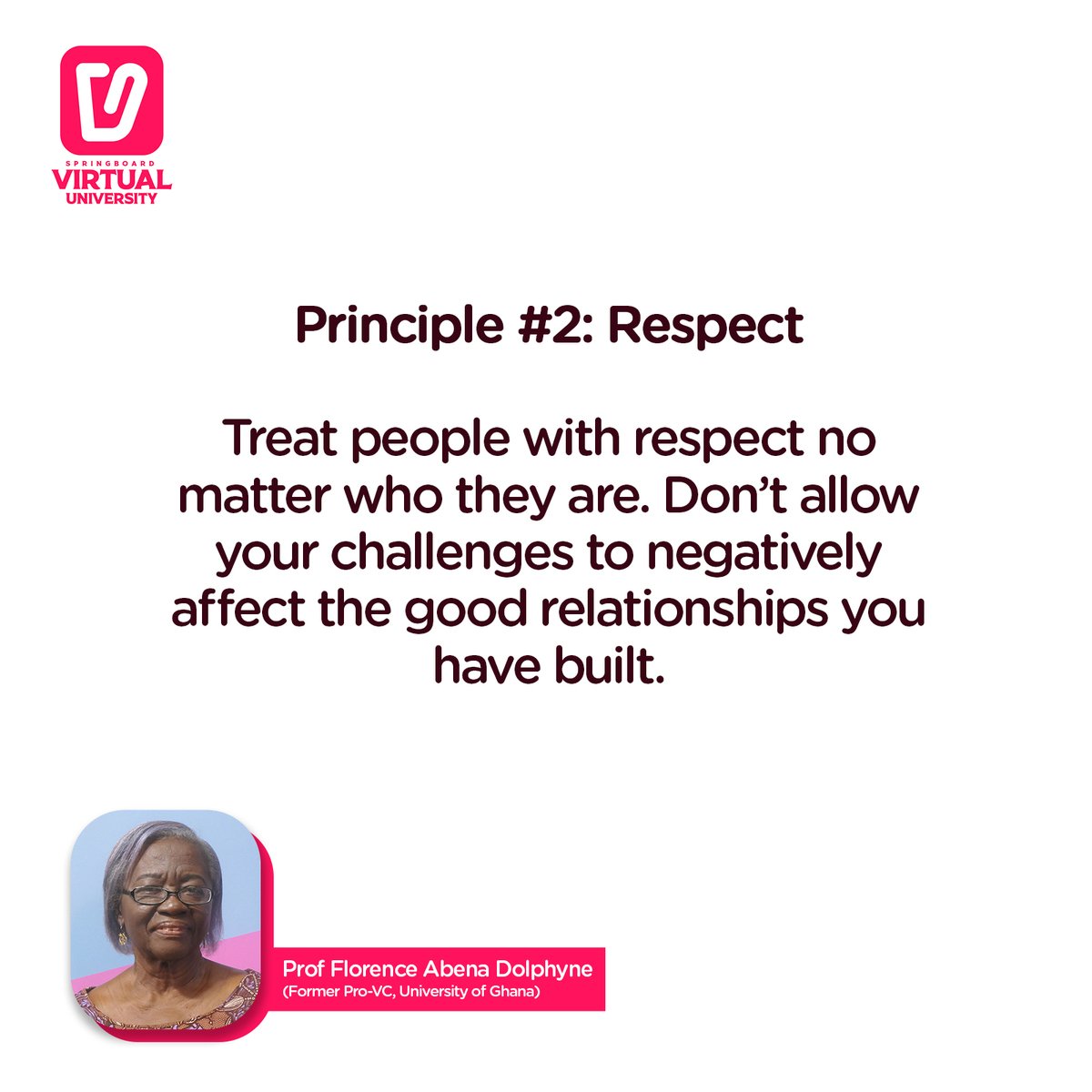 AlbertNEOcran's tweet photo. #MyTopTen Principle #2: RESPECT
Treat people with respect no matter who they are. Don’t allow your challenges to negatively affect the good relationships you have built – Prof Florence Dolphyne (Former Pro-VC, UG Legon)
#VirtualUniversity
@JoyFM
@SpringboardRS https://t.co/uU0CkN8TUD