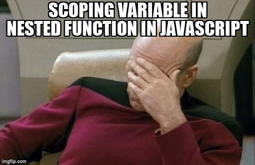 overflow_meme's tweet image. Scoping variable in nested function in javascript stackoverflow.com/questions/6776… #scoping #hapijs #javascript #nodejs