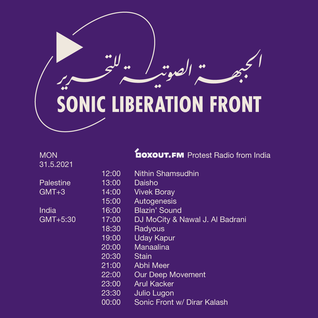 Monday 14:30 (IST) boxout.fm residents will broadcast special sets in solidarity with Palestine. @Radio_alHara 

boxout.fm/shows/sonic-li…

@AUTOGENESIS_ <a href="/roboangad/">Angad Bharaj</a> <a href="/yousnasserous/">Radyous</a> <a href="/udaybkapur/">Uday Kapur</a> <a href="/manaalina_/">Manaal</a> <a href="/abhi_meer/">Abhi Meer</a> <a href="/sstainboi/">Stain</a> <a href="/juliolugon/">Julio Lugon</a> <a href="/VivekBoray/">Vivek Boray</a> <a href="/DJMoCity/">dj mocity</a>