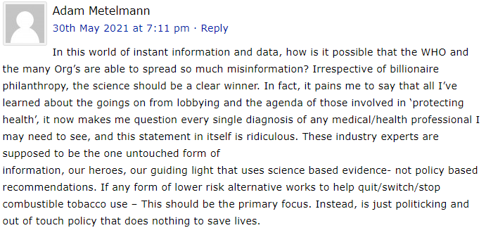 AdamMann14's tweet photo. A last tweet (taking a break), here is a comment I posted this morning to @Clive_Bates .
Sums up much of my feelings with the @WHO, billionaire philanthropy and how I now regard any medical/health advice.
Full transparency- I wish for a world that can be trusted.
#worldvapeday https://t.co/6NVu0t4RGG