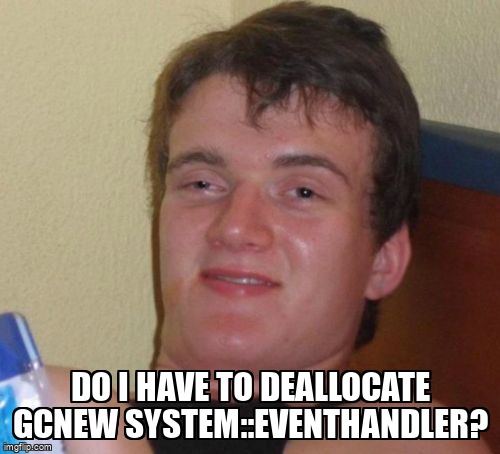 overflow_meme's tweet image. Do I have to deallocate gcnew System::EventHandler? stackoverflow.com/questions/6776… #cppcli #winforms