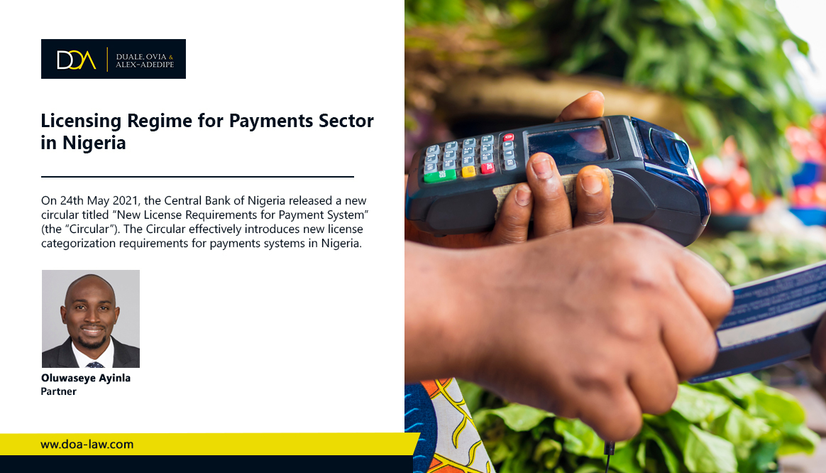 doa_law's tweet photo. On 24th May 2021, the Central Bank of Nigeria released a new circular titled “New License Requirements for Payment System” (the “Circular”). The Circular effectively introduces new license categorization requirements for payments systems in Nigeria../1 https://t.co/VK8aLJpiGr