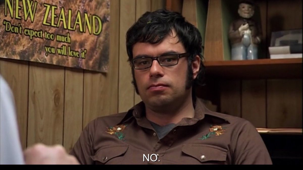 Out of Context Flight of the Conchords.